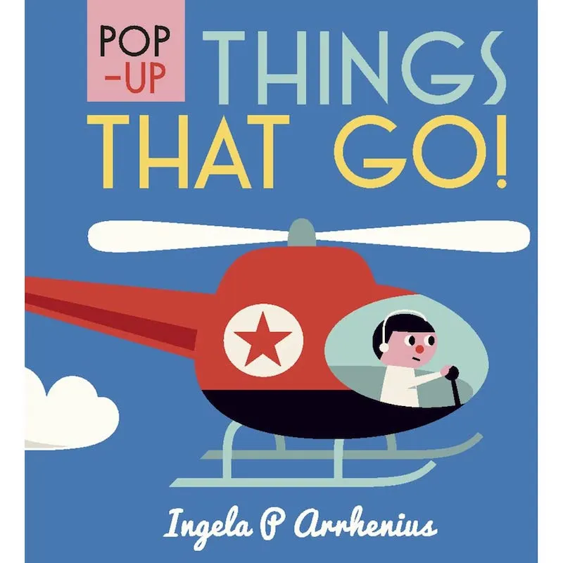 Pop Up Things That Go! by Ingela Arrhenius